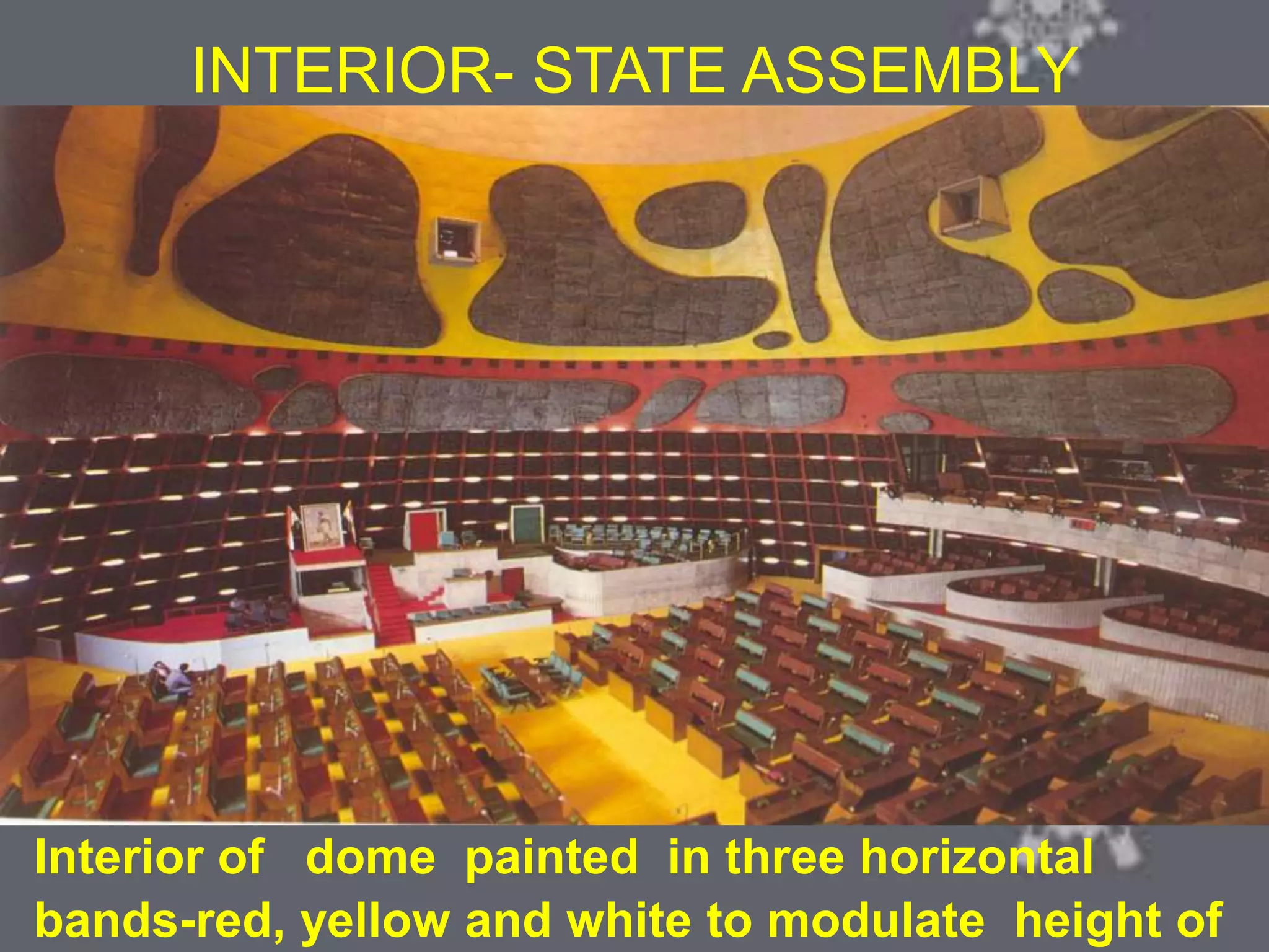 COLONIAL ARCHITECTURE
VICTORIA HALL KOLKATA
INTERIOR- STATE ASSEMBLY
Interior of dome painted in three horizontal
bands-red, yellow and white to modulate height of
 