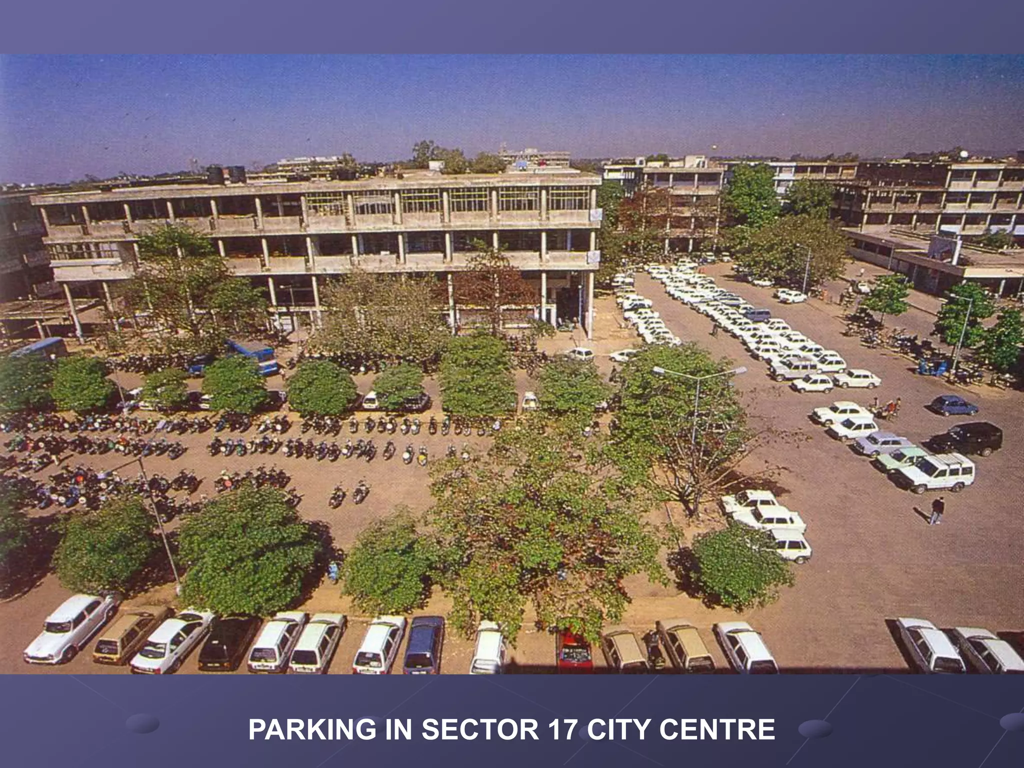 PARKING IN SECTOR 17 CITY CENTRE
 