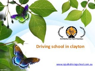 Driving school in clayton
www.rajsafedrivingschool.com.au
 