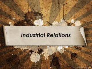 Industrial Relations
 