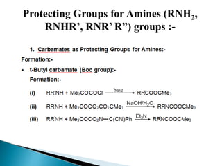 Protecting Groups for Amines (RNH2,
RNHR’, RNR’ R”) groups :-
 