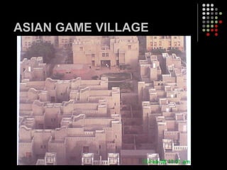 ASIAN GAME VILLAGE
 