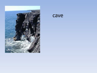 cave
 