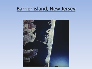 Barrier island, New Jersey
 