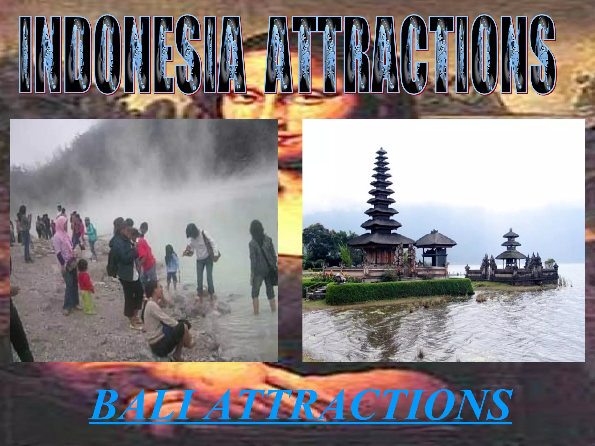 INDONESIA  ATTRACTIONS BALI ATTRACTIONS 
