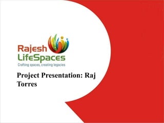 Project Presentation: Raj
Torres
 