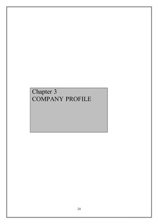 24
Chapter 3
COMPANY PROFILE
 