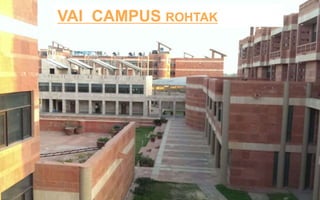 VAI CAMPUS ROHTAK
 