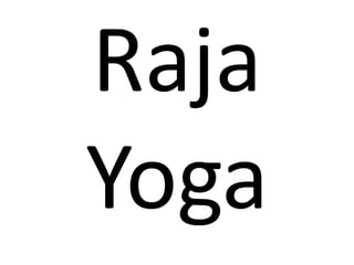 Raja
Yoga
 