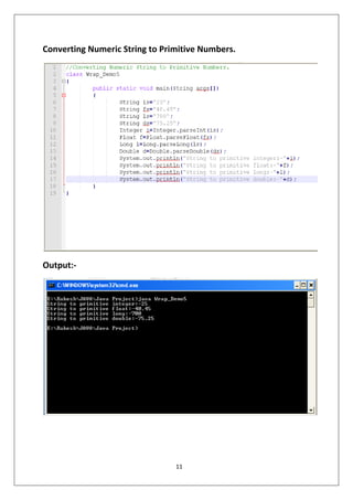 11
Converting Numeric String to Primitive Numbers.
Output:-
 