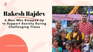 www.shrirakeshrajdev.com
Rakesh Rajdev
 