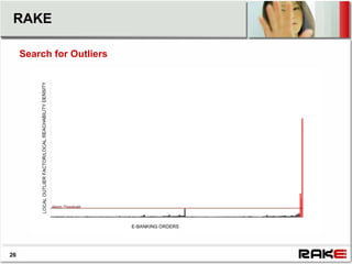 RAKE

     Search for Outliers




26
 