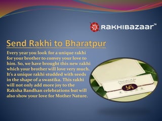Every year you look for a unique rakhi
for your brother to convey your love to
him. So, we have brought this new rakhi
which your brother will love very much.
It’s a unique rakhi studded with seeds
in the shape of a swastika. This rakhi
will not only add more joy to the
Raksha Bandhan celebrations but will
also show your love for Mother Nature.
 