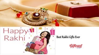 Best Rakhi Gifts Ever
 