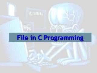 File in C ProgrammingFile in C Programming
 