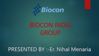 BIOCON INDIA
GROUP
 