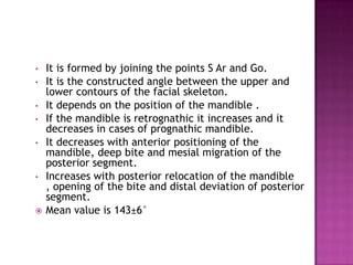•

•

•

•

•

The angle formed by the tangents to the body of
the mandible and posterior border of the ramus .
It not onl...