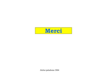 Merci




Alelier paludisme 2004
 