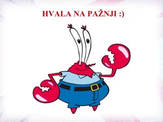 HVALA NA PAŽNJI :)
 