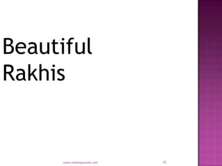 Beautiful
Rakhis


      www.mohinipuranik.com   15
 