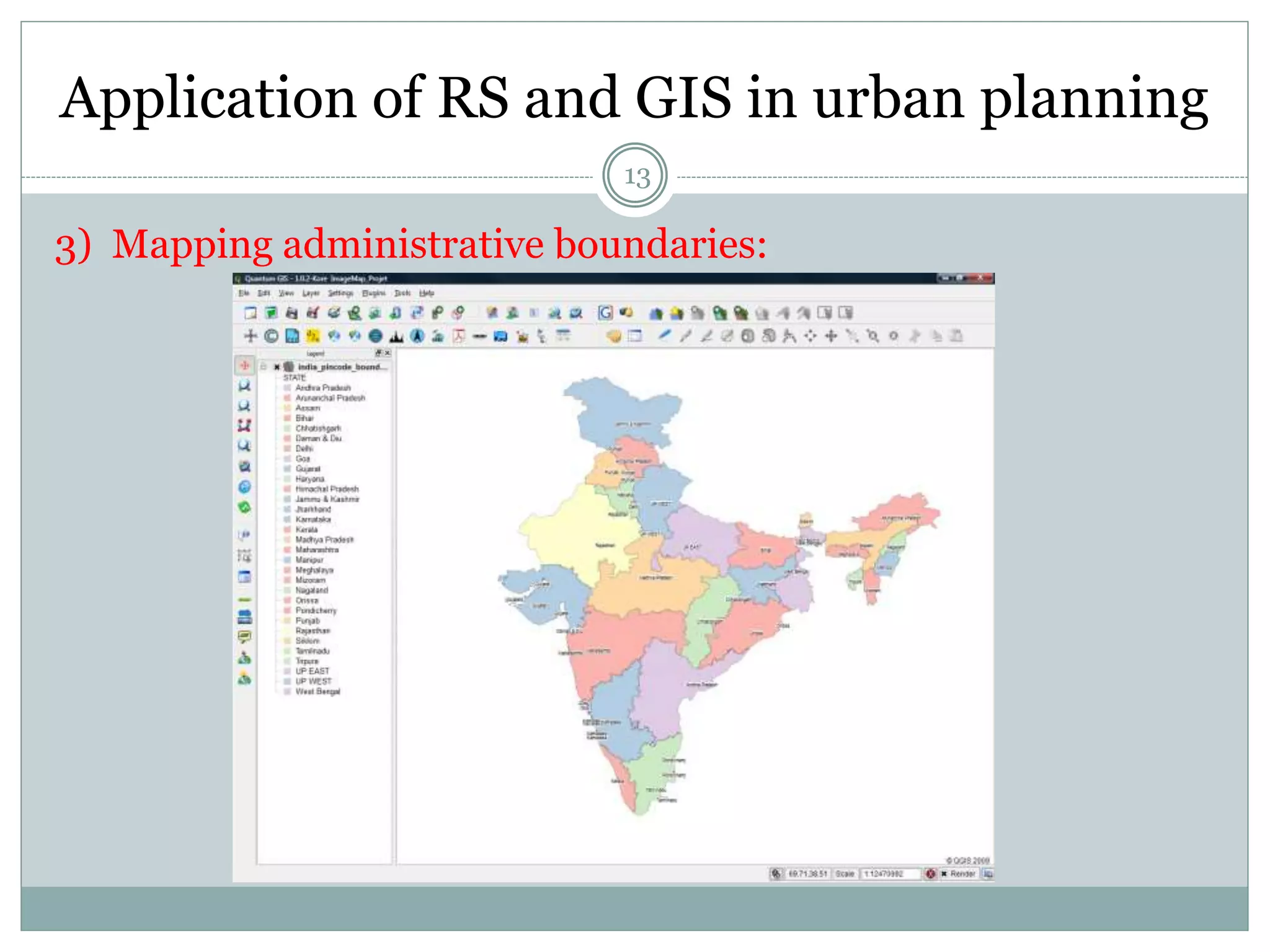 Application of RS and GIS in urban planning
13
3) Mapping administrative boundaries:
 