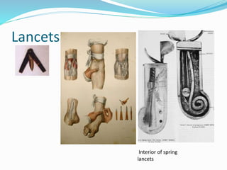 Lancets….
Interior of spring
lancets
 