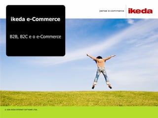 ikeda e-Commerce B2B, B2C e o e-Commerce 