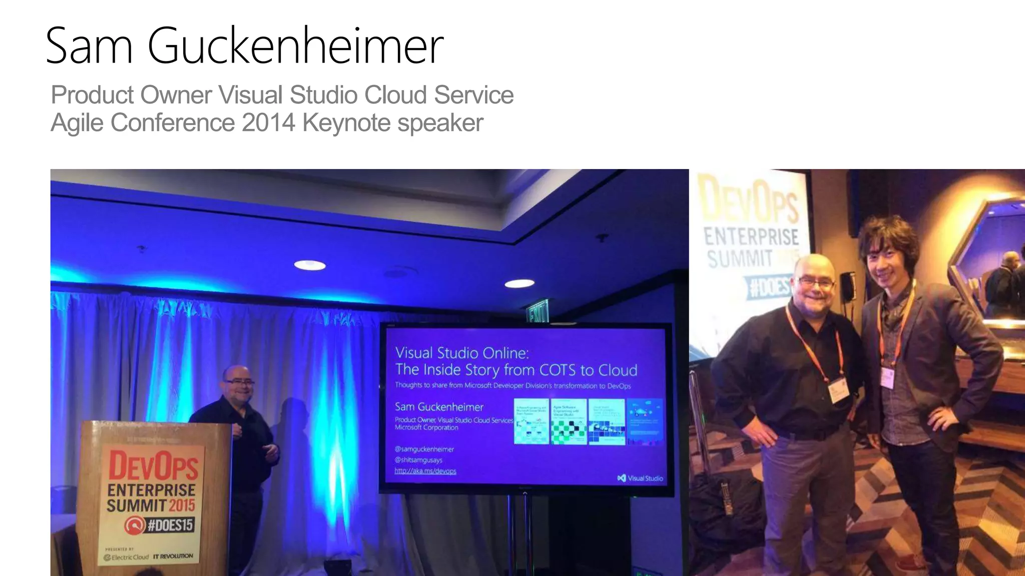 Product Owner Visual Studio Cloud Service
Agile Conference 2014 Keynote speaker
 
