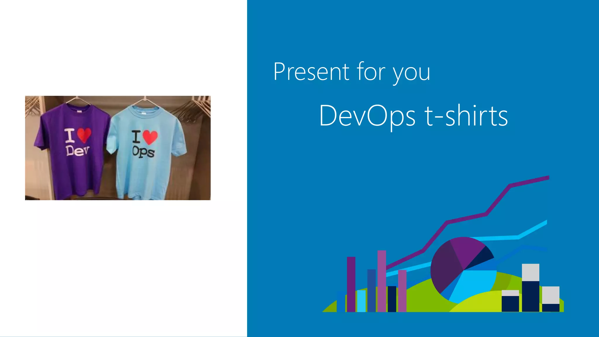 DevOps t-shirts
Present for you
 