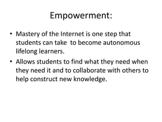 Authenticity:24-hour access to vast amounts of authentic material authentic communication and publishing opportunities 