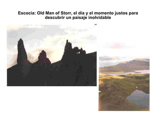 Escocia: Old Man of Storr, el día y el momento justos para descubrir un paisaje inolvidable 