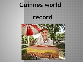 Guinnes world
record
 