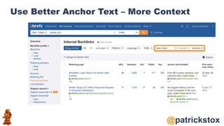 @patrickstox
Use Better Anchor Text – More Context
 