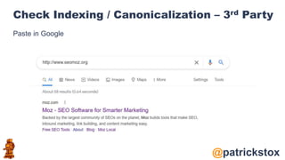 @patrickstox
Check Indexing / Canonicalization – 3rd Party
Paste in Google
 