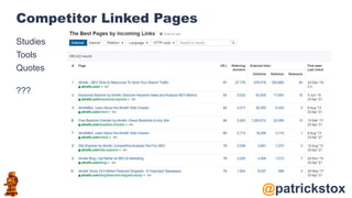 @patrickstox
Competitor Linked Pages
Studies
Tools
Quotes
???
 