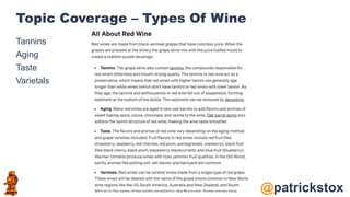 @patrickstox
Topic Coverage – Types Of Wine
Tannins
Aging
Taste
Varietals
 
