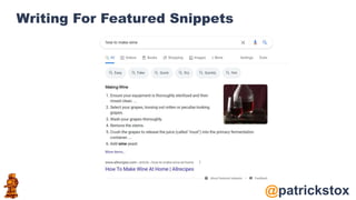 @patrickstox
Writing For Featured Snippets
 
