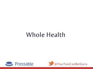 Whole Health
@YouTooCanBeGuru
 