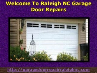 Welcome To Raleigh NC Garage
Door Repairs
http://garagedoorrepairraleighnc.com
 
