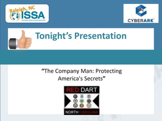 Tonight’s Presentation
“The Company Man: Protecting
America's Secrets”
 