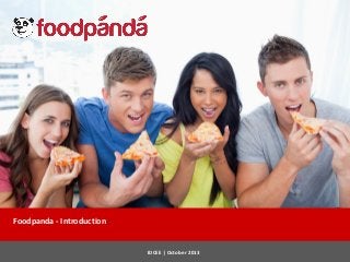 Foodpanda - Introduction

IDCEE | October 2013

 