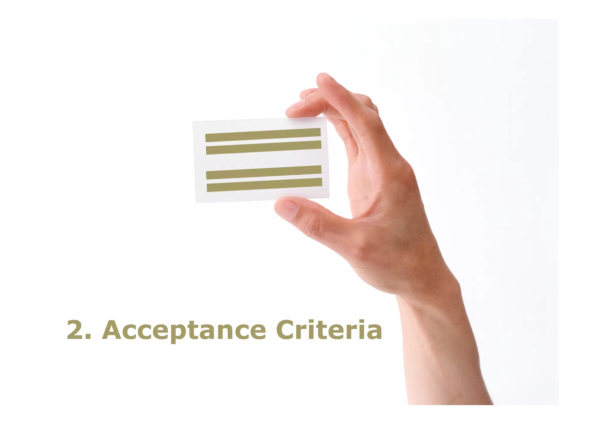 2. Acceptance Criteria
 