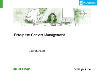 Enterprise Content Management



        Eine Übersicht
 