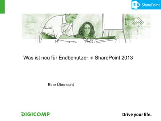 Was ist neu für Endbenutzer in SharePoint 2013




          Eine Übersicht
 