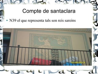 Compte de santaclara
● N39 el que representa tals son reis sareins
 