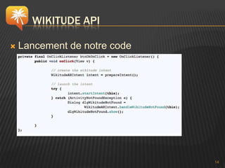 WIKITUDE API

   Lancement de notre code




                              14
 