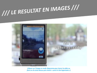(cliquer sur l’image en mode diaporama pour lancer la vidéo ou
faire un clic-droit dessus puis choisir « ouvrir le lien hypertexte »)
 