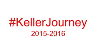 #KellerJourney
2015-2016
 