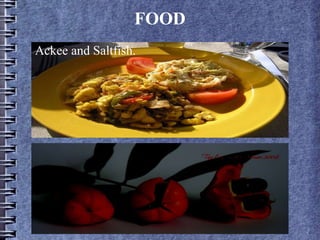 FOOD
●Ackee and Saltfish.
 