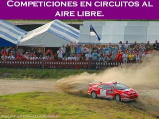 Competiciones en circuitos al aire libre. 